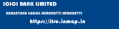 ICICI BANK LIMITED  KARNATAKA GADAG SHIRAHATTI SHIRAHATTI  ifsc code